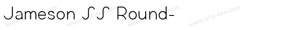 Jameson SS Round字体转换